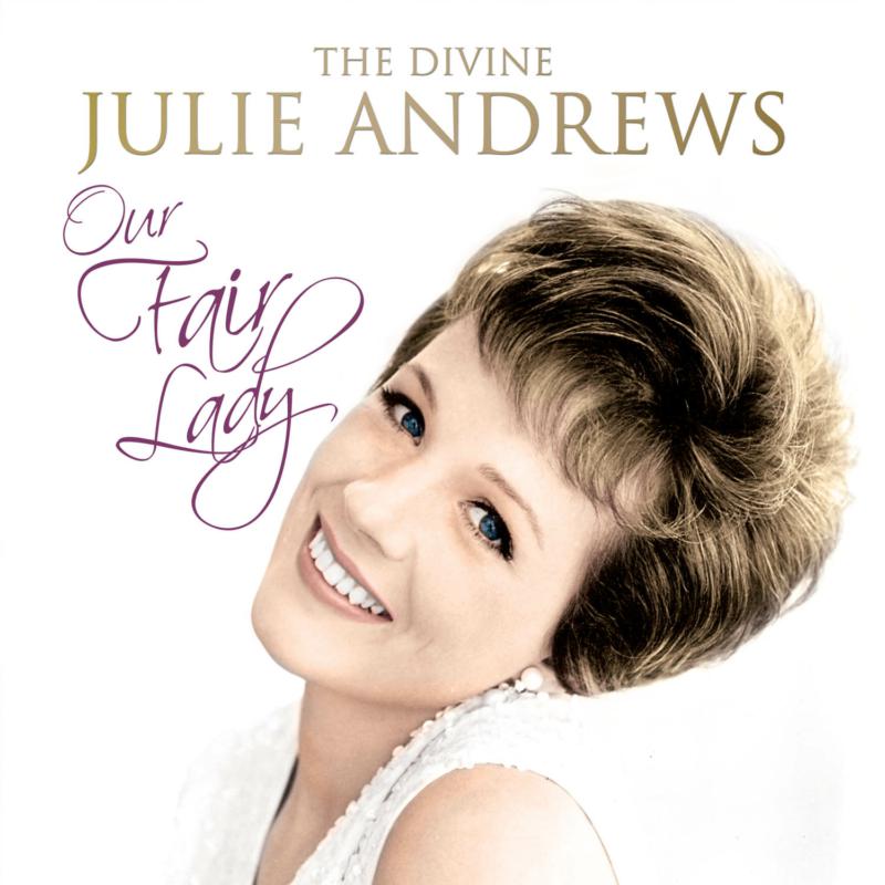 Julie Andrews: Our Fair Lady - The Divine Julie Andrews