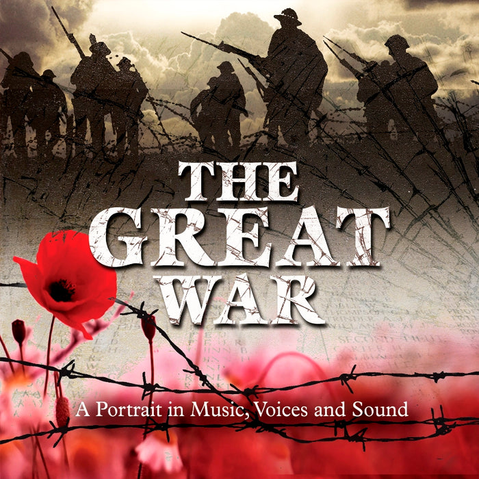 Various Artists: The Great War - A Portrait in Music, Voices & Sound