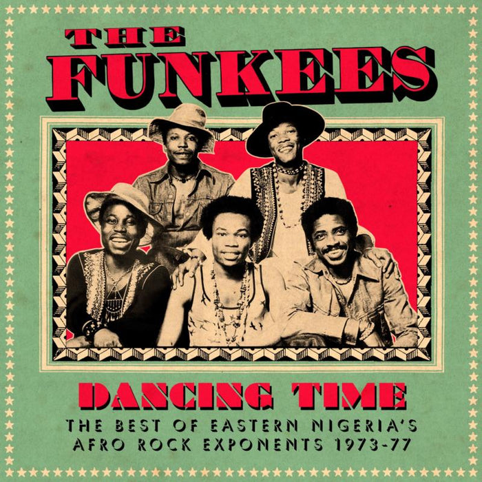 The Fumkees: Dancing Time: The Best Of Eastern Nigeria's Afro Rock Exponents 1973-77