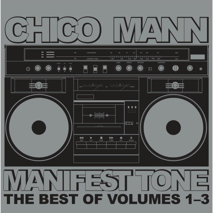 Chico Mann: Manifest Tone: The Best Of Volumes 1-3