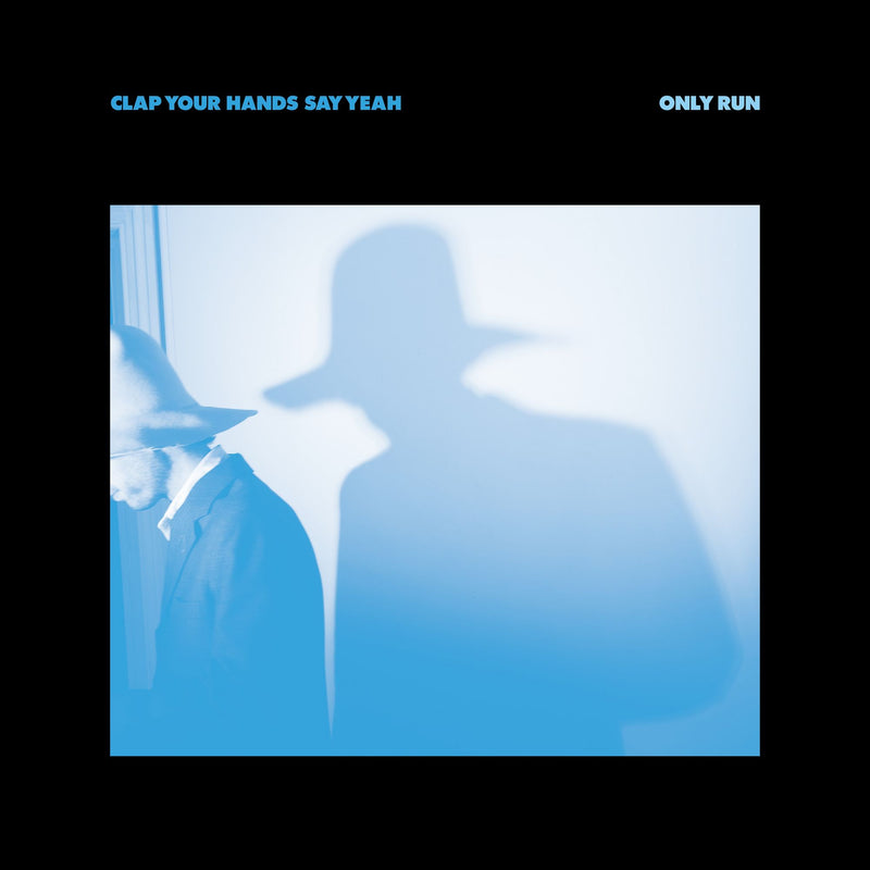 Clap Your Hands Say Yeah: Only Run