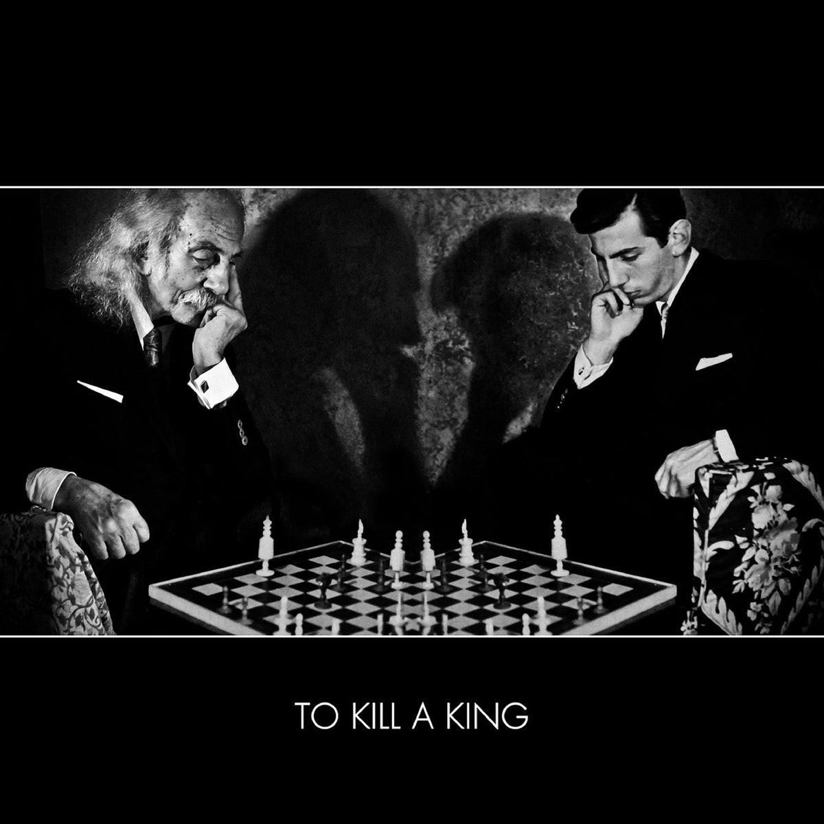 To Kill A King: To Kill A King