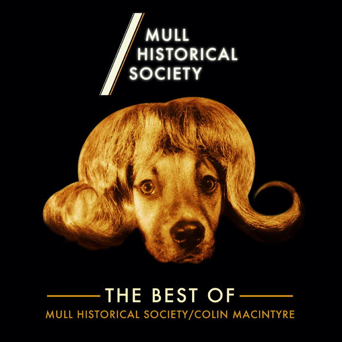 Mull Historical Society: The Best Of Mull Historical Society & Colin Macintyre