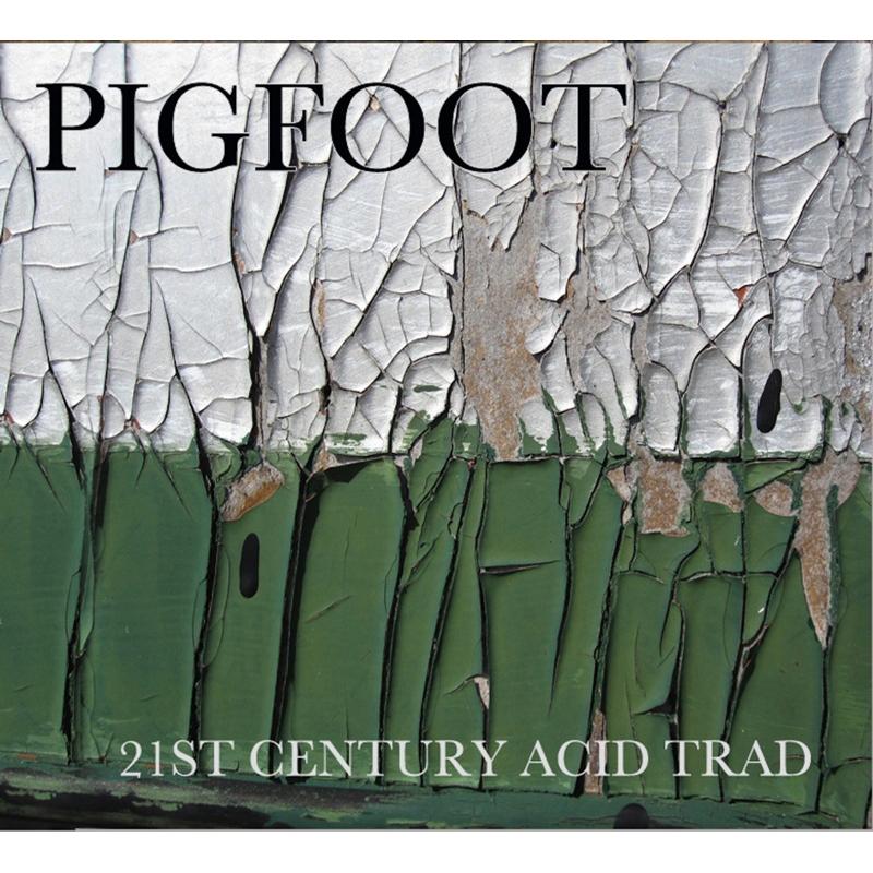 Pigfoot: 21st Century Acid Trad