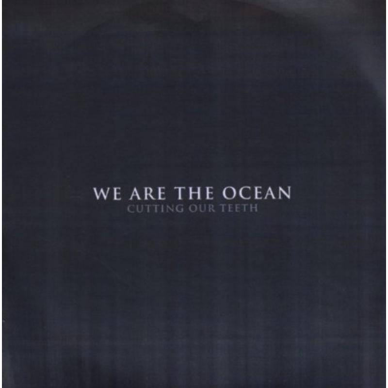We Are The Ocean: Cutting Our Teeth