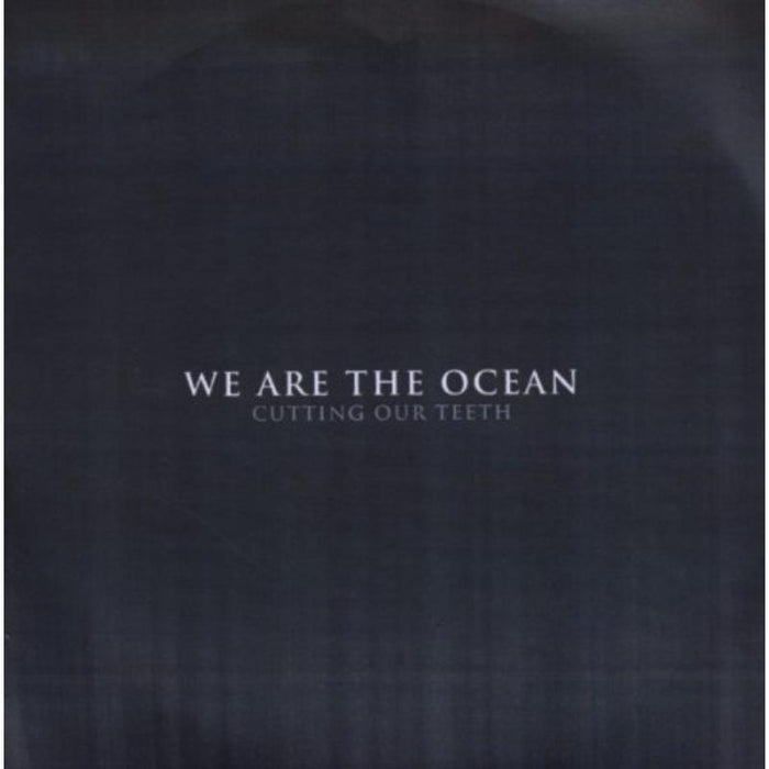 We Are The Ocean: Cutting Our Teeth