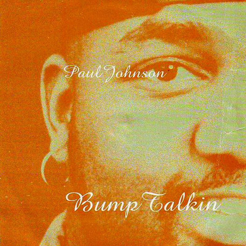 Paul Johnson: Bump Talkin' (Re-issue)