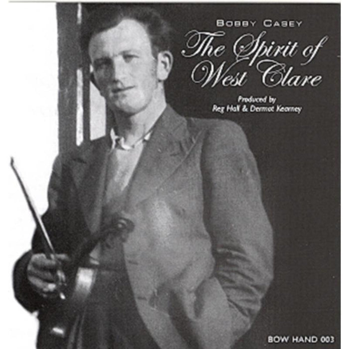 Bobby Casey: The Spirit Of West Clare
