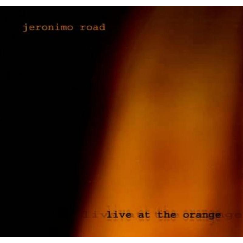 Jeronimo Road: Live At The Orange