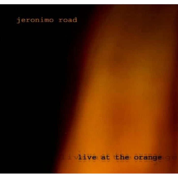 Jeronimo Road: Live At The Orange