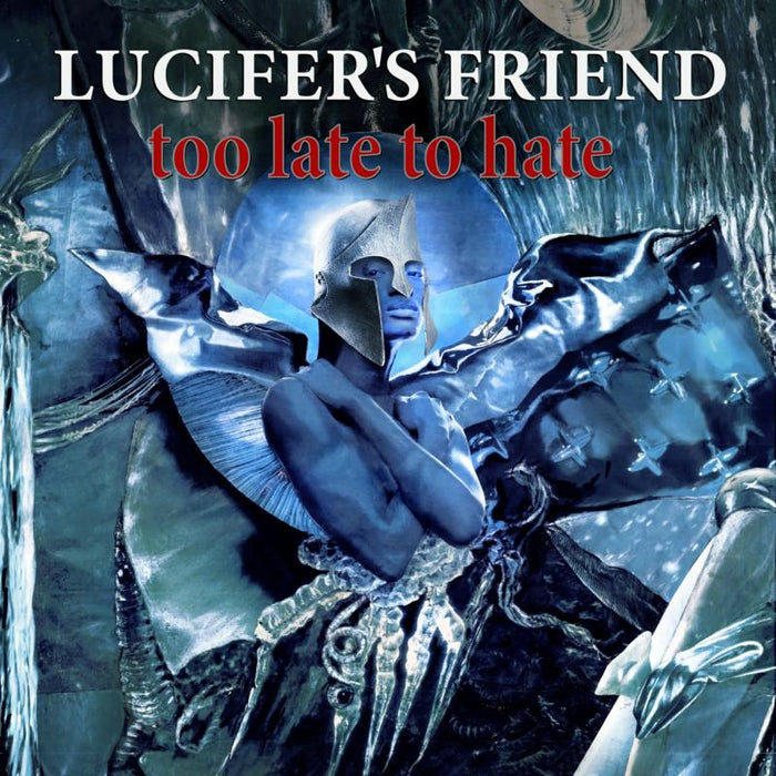 Lucifer's Friend: Too Late To Hate