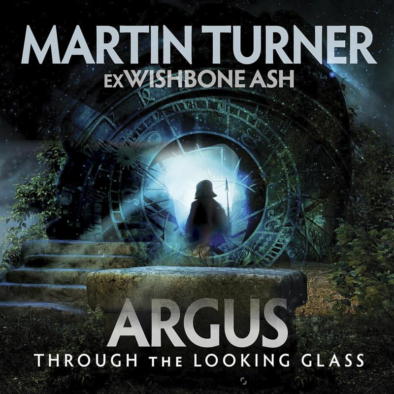 Martin Turner: Argus Through The Looking Glass