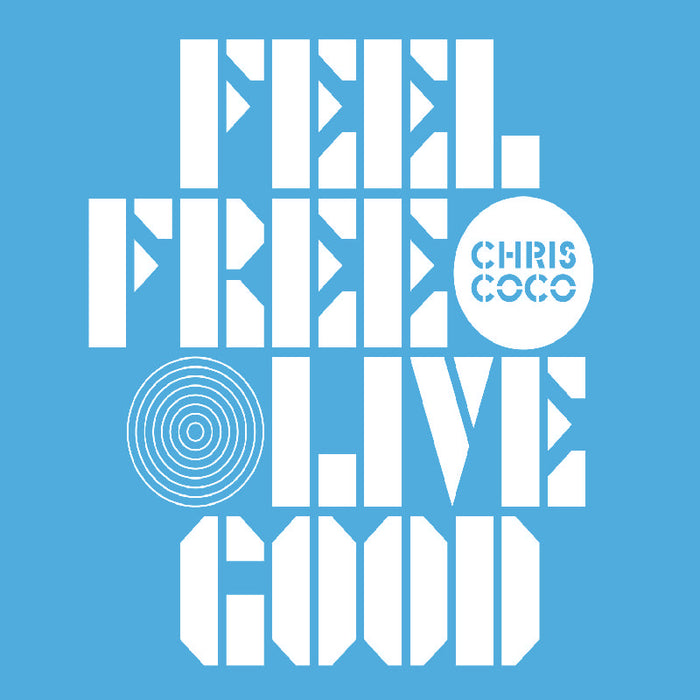 Chris Coco: Feel Free Live Good