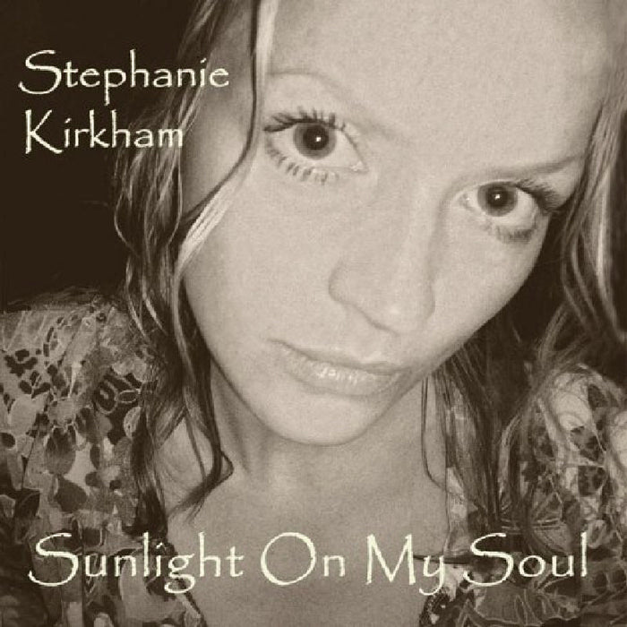 Stephanie Kirkham: Sunlight on My Soul