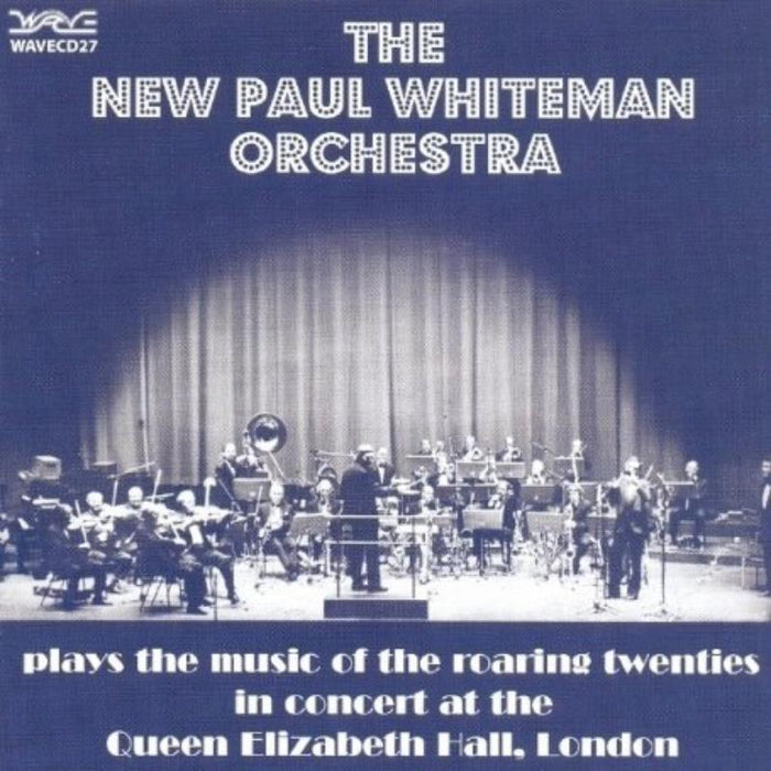 The New Paul Whiteman Orchestra: Plays the Music of the Roaring Twenties