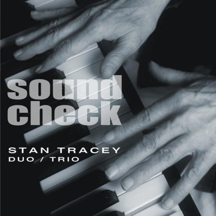 Stan Tracey: Soundcheck