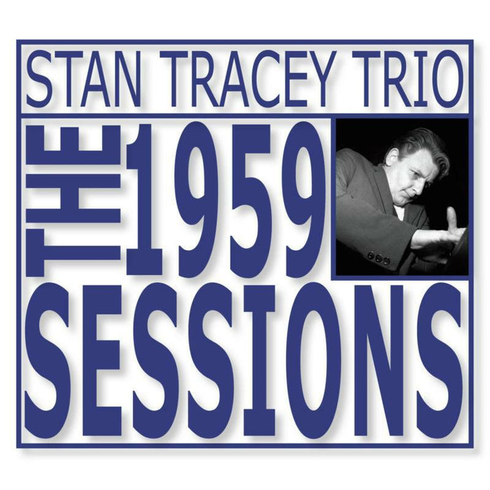 Stan Tracey Trio: The 1959 Sessions