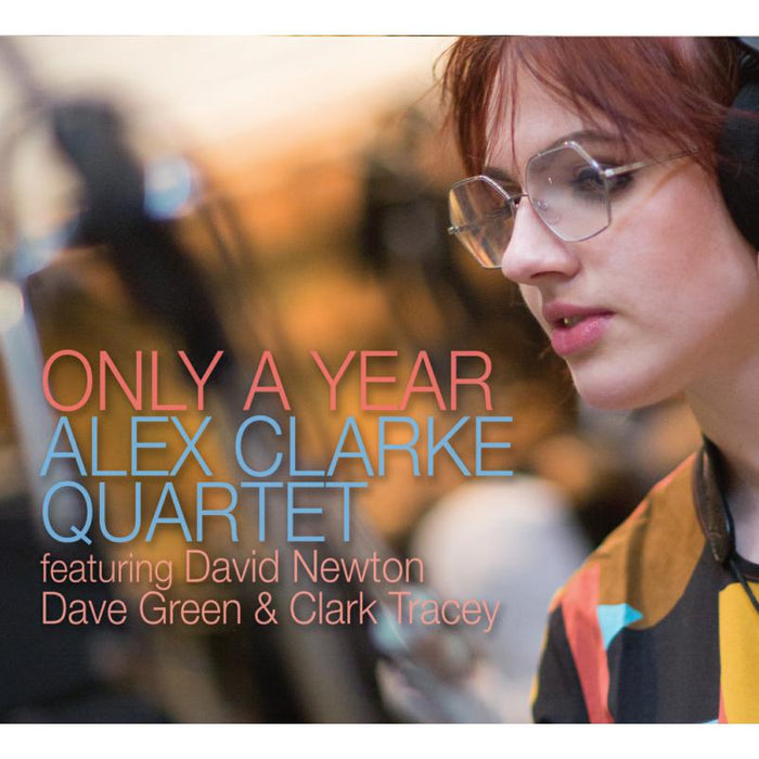 Alex Clarke Quartet: Only a Year