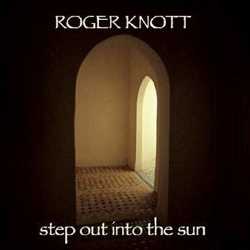 Roger Knott: Step out into the Sun