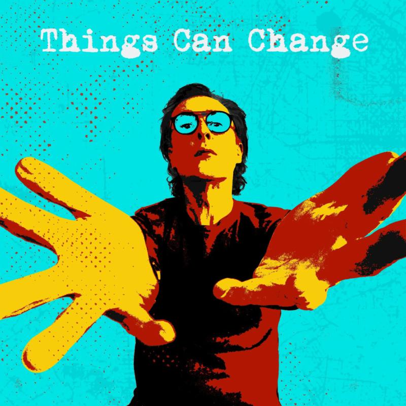 Miles Hunt: Things Can Change