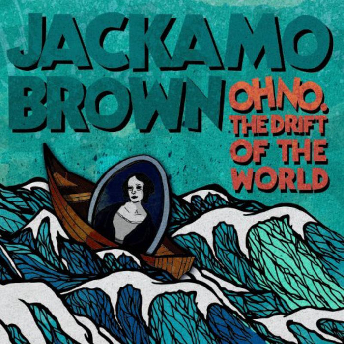 Jackamo Brown: Oh No. The Drift Of The Wor
