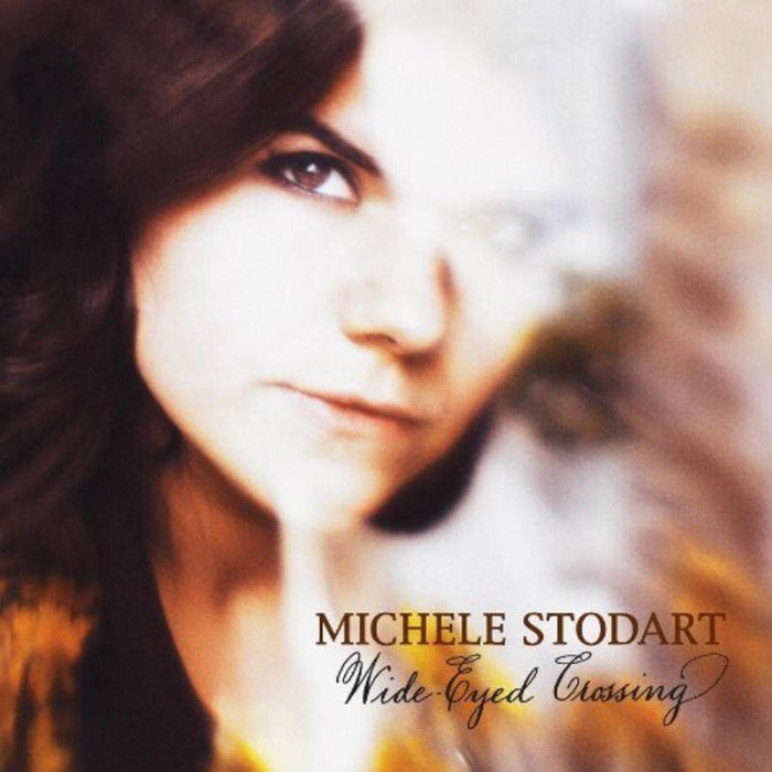 Michele Stodart: WideEyed Crossing