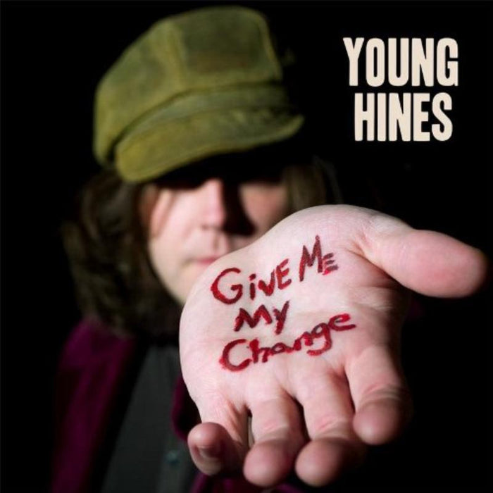 Young Hines: Give Me My Change