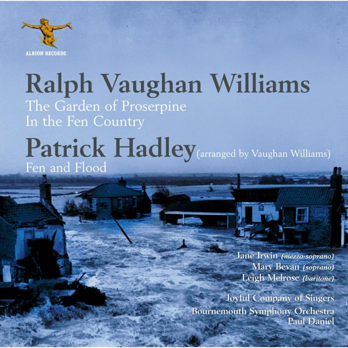 Paul Daniel, Bournemouth Symphony Orchestra, Mary Bevan, Leigh Melrose: Ralph Vaughan Williams: The Garden of Proserpine; Patrick Hadley: Fen and Flood