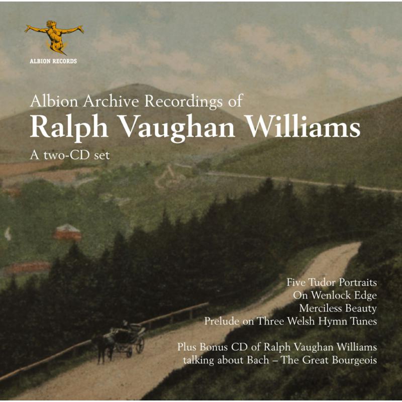 Alexander Young, Nell Rankin, Salvation Army Band, Robert B Anderson, Pittsburgh Symphony Orchestra & Mendelssohn Choir, William Steinberg: Albion Archive Recordings of Ralph Vaughan Williams: On Wenlock Edge; Merciless Beauty; Prelude on Three Welsh Hymn Tunes; Five Tudor Portraits