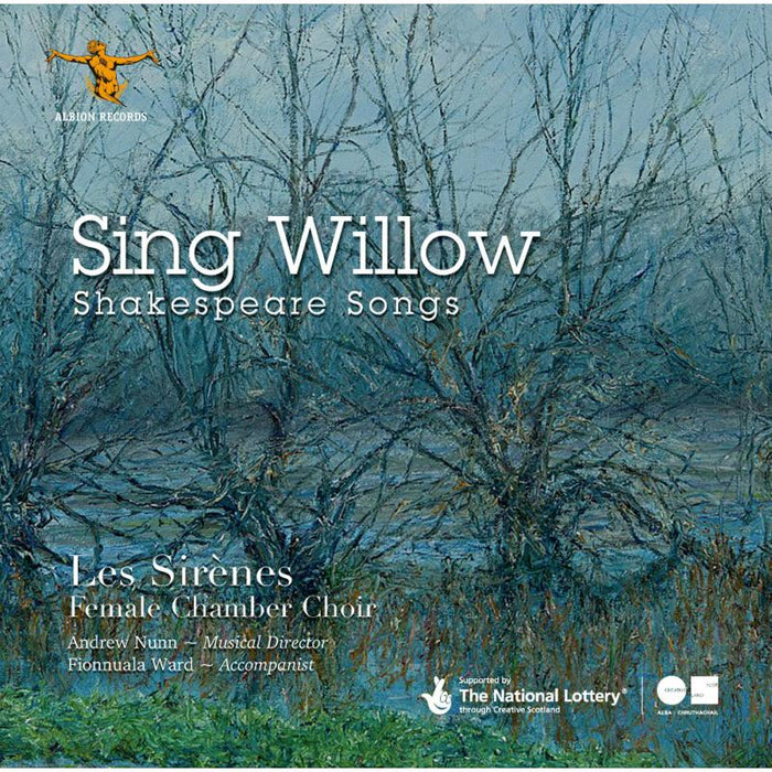 Les Sir?nes, Andrew Nunn, Fionnuala Ward: Sing Willow: Shakespeare Songs