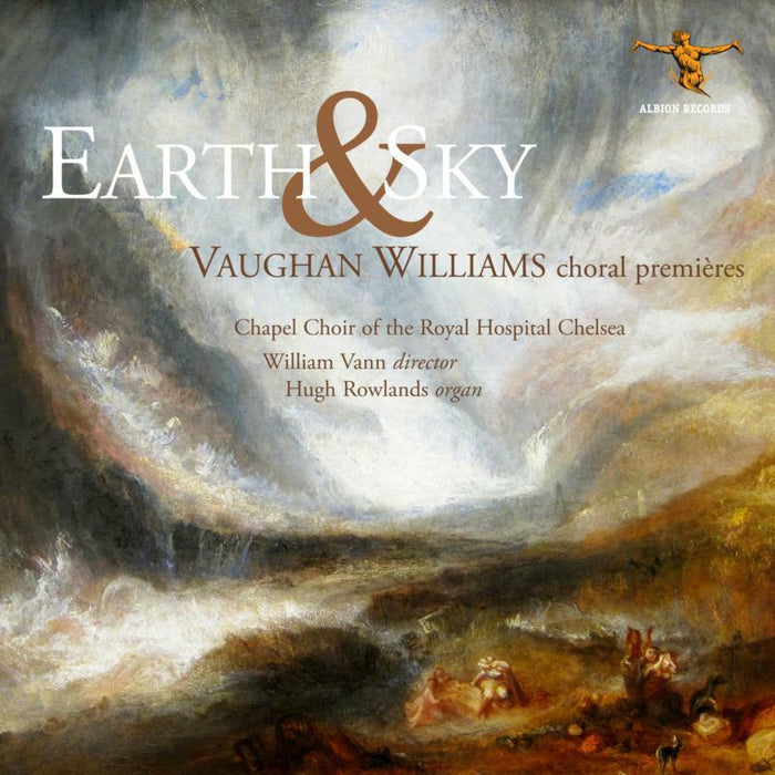 The Chapel Choir Of The Royal Hospital Chelsea & William Vann: Earth And Sky: Vaughan Williams Choral Premieres