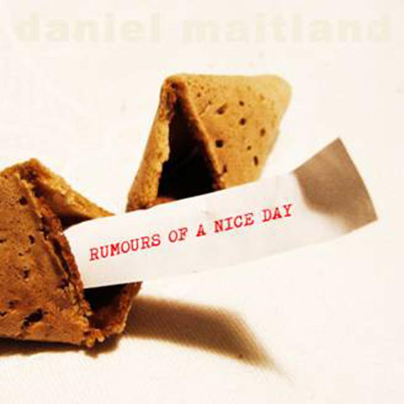 Daniel Maitland: Rumours Of A Nice Day
