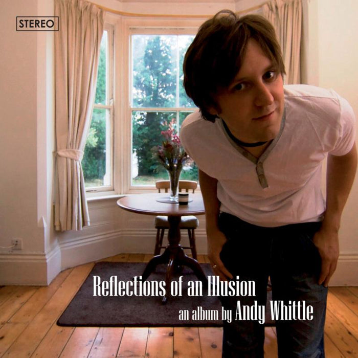 Andy Whittle: Reflections Of An Illusion