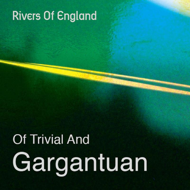 Rivers Of England: Of Trivial & Gargantuan