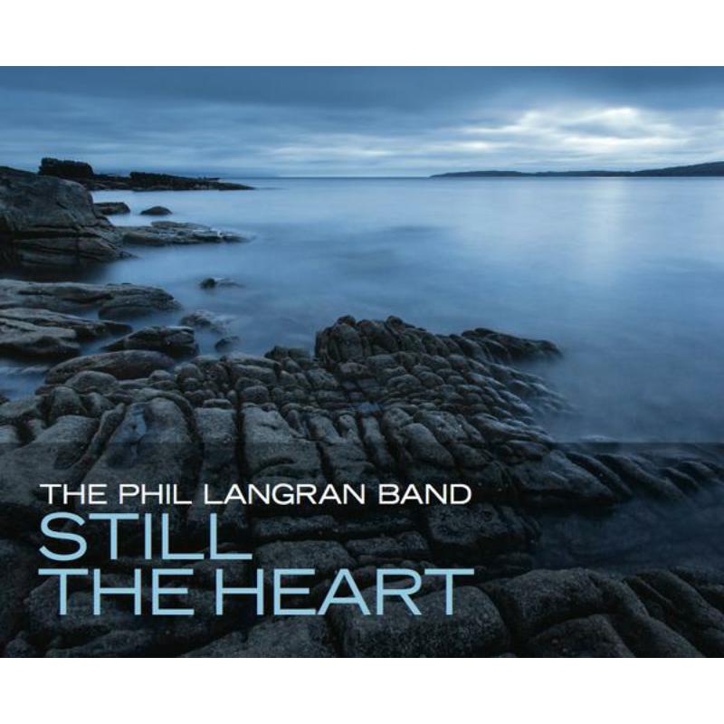 Phil Band Langran: Still The Heart