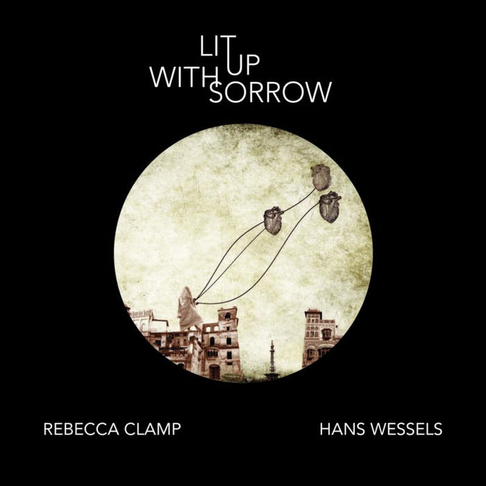 Rebecca Clamp And Hans Wessels: Lit Up With Sorrow