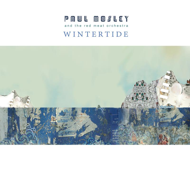 Paul Mosley And The Red Meat Orchestra: Wintertide