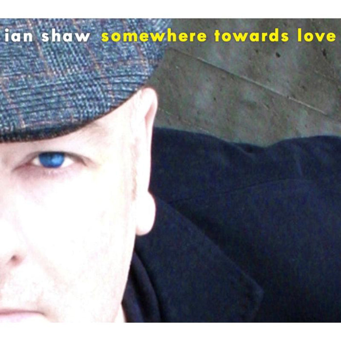 Ian Shaw: Somewhere Towards Love