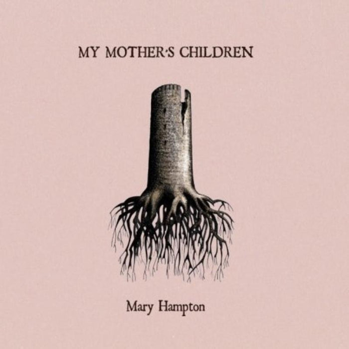 Mary Hampton: My Mother's Children (LP + Bonus CD)