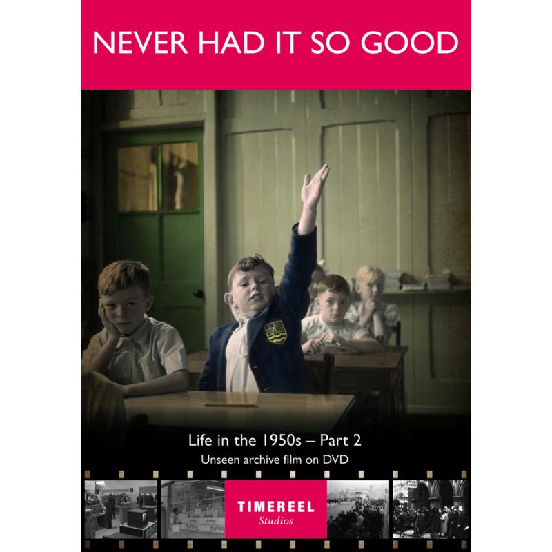 Various Artists: Never Had It So Good - Life In The 1950s Part