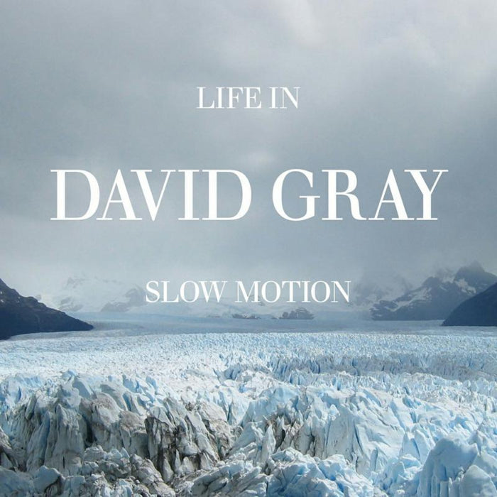 David Gray: Life In Slow Motion