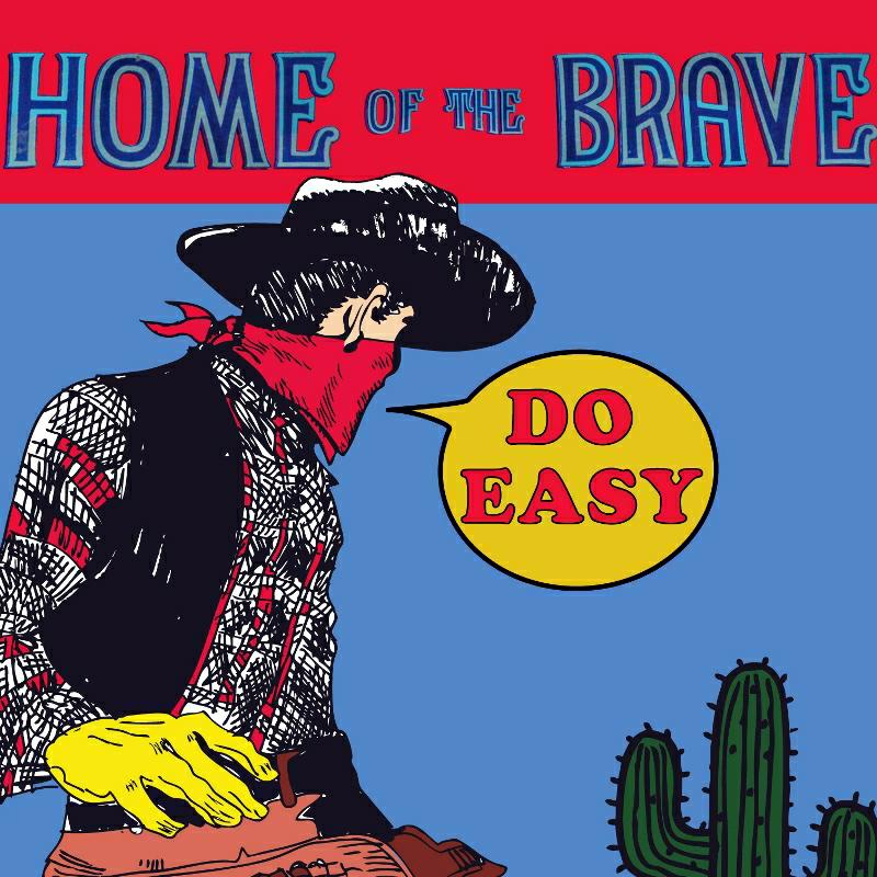 Home Of The Brave: Do Easy