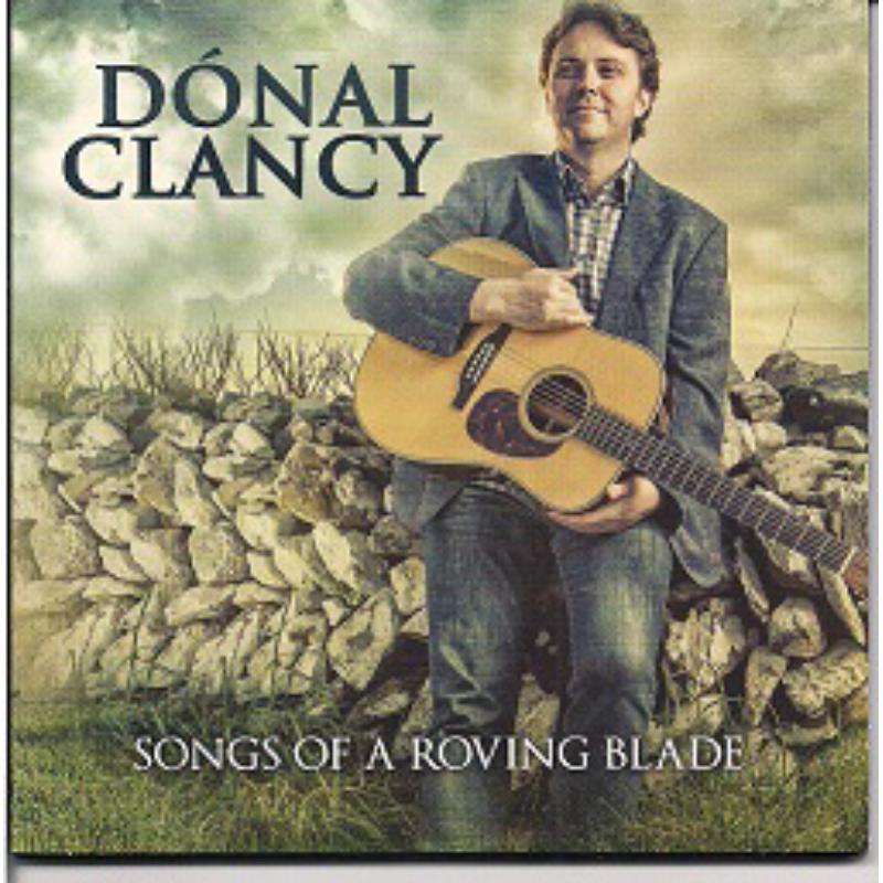 Donal Clancy: Songs Of A Roving Blade