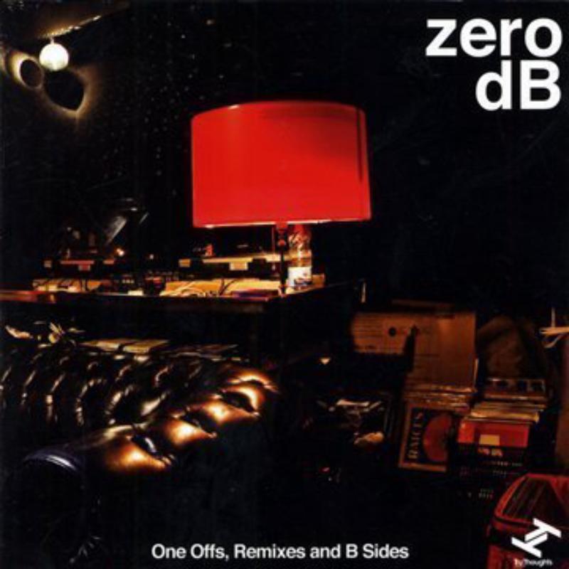 Zero Db: One Offs Remixes And B Sides