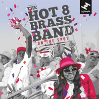 The Hot 8 Brass Band: On The Spot