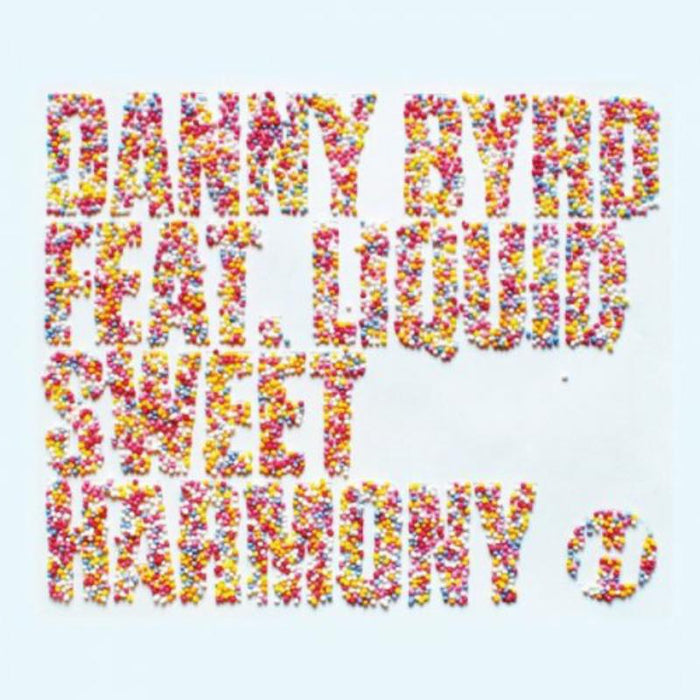 Danny Byrd Featuring Liquid: Sweet Harmony