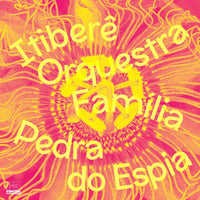 Itibere Orquestra Familia: Pedra Do Espia