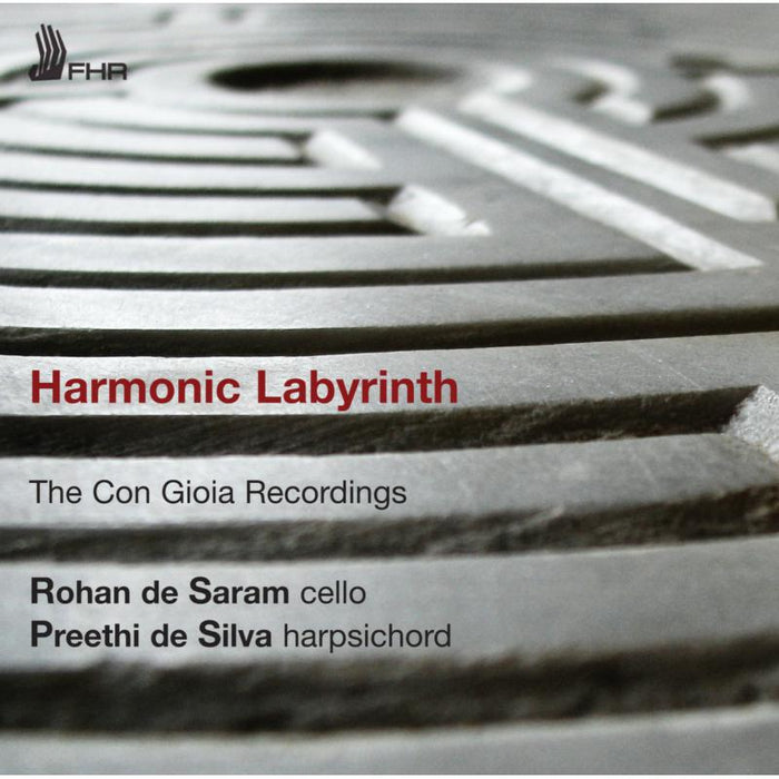 Rohan De Saram & Preethi de Silva: Harmonic Labyrinth - The Con Gioia Recordings