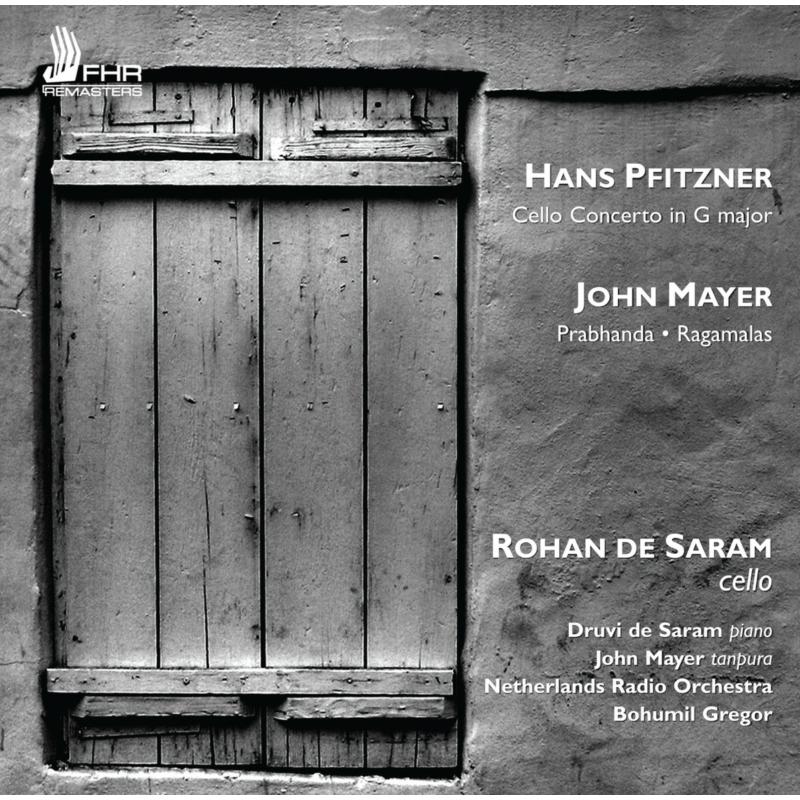 Rohan De Saram, Netherlands Radio Orchestra & Druvi de Saram: Pfitzner: Cello Concerto in G major, Mayer: Prabhanda, Ragamalas