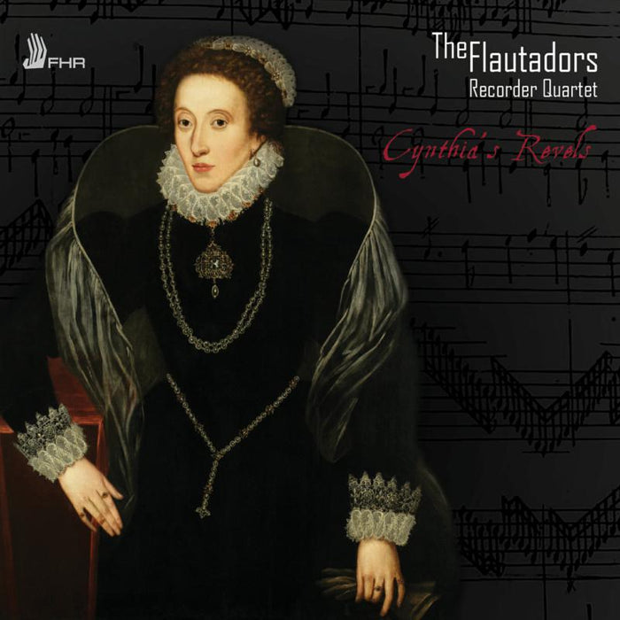 The Flautadors Recorder Quartet: Cynthia's Revels